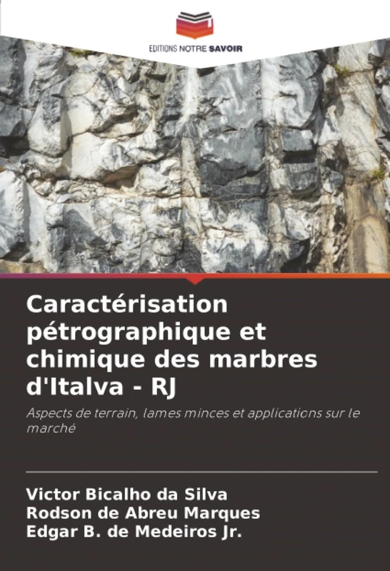 Caractérisation pétrographique et chimique des marbres d'Italva - RJ: Aspects de terrain, lames minces et applications sur le marché