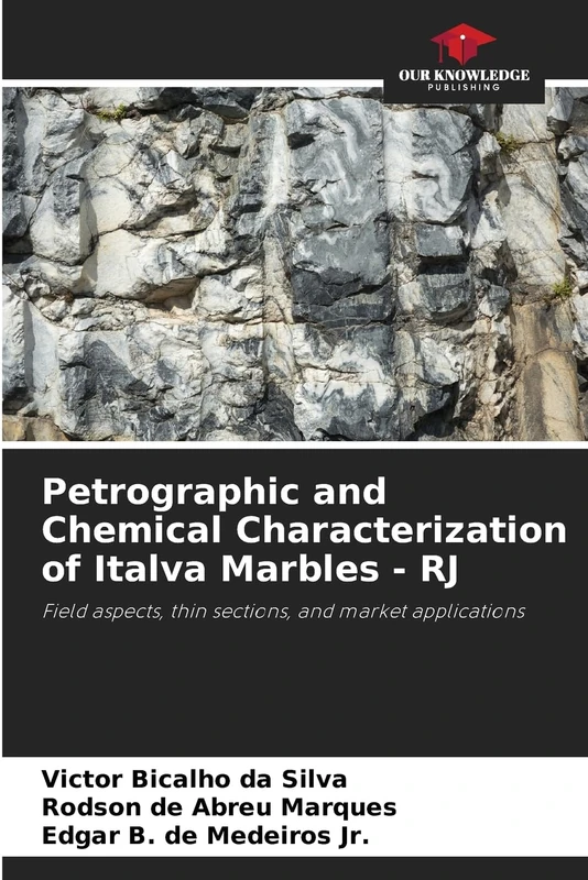 Petrographic and Chemical Characterization of Italva Marbles - RJ: Field aspects, thin sections, and market applications