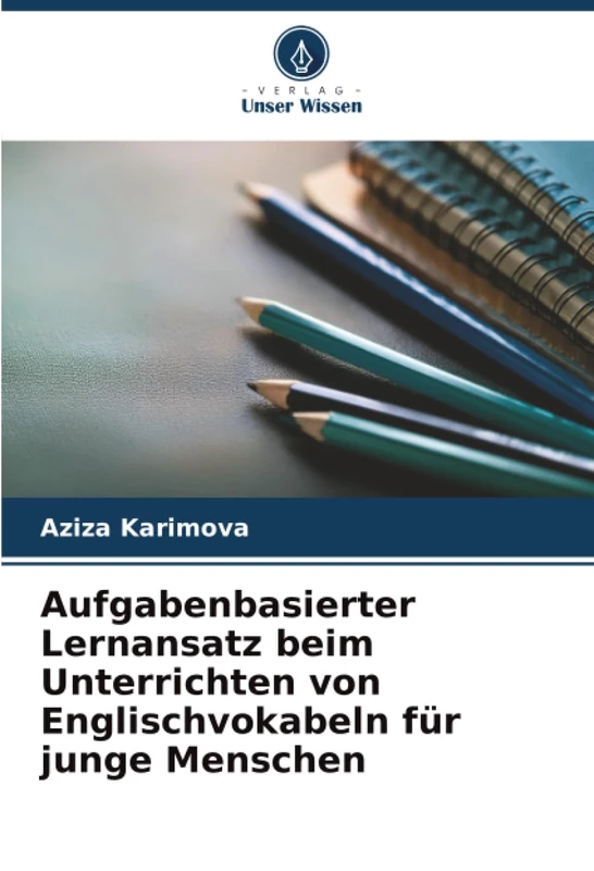 Aufgabenbasierter Lernansatz beim Unterrichten von Englischvokabeln für junge Menschen