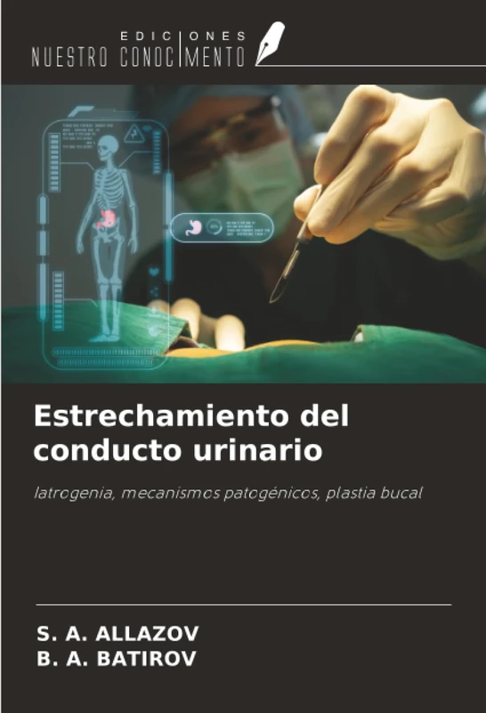 Estrechamiento del conducto urinario: Iatrogenia, mecanismos patogénicos, plastia bucal