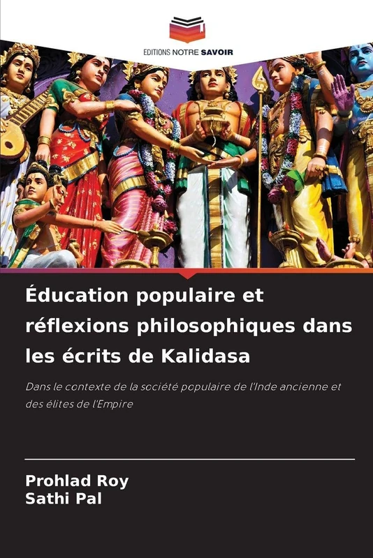 Éducation populaire et réflexions philosophiques dans les écrits de Kalidasa: Dans le contexte de la société populaire de l'Inde ancienne et des élites de l'Empire - Image 1