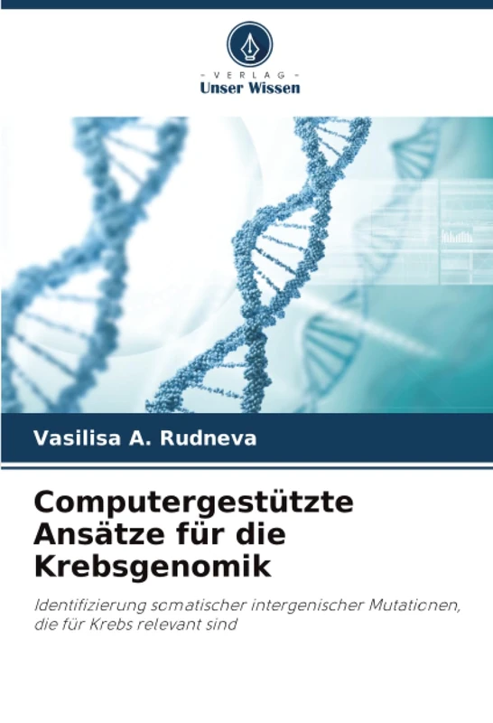 Computergestützte Ansätze für die Krebsgenomik: Identifizierung somatischer intergenischer Mutationen, die für Krebs relevant sind