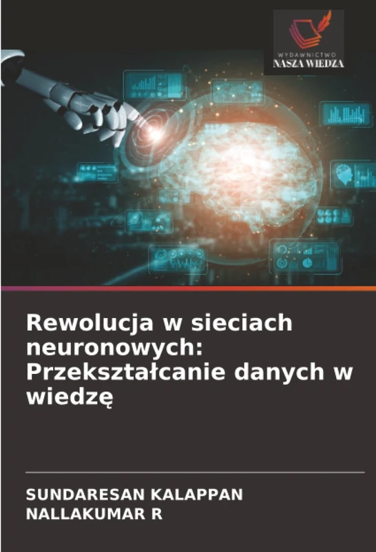 Rewolucja w sieciach neuronowych: Przekształcanie danych w wiedzę