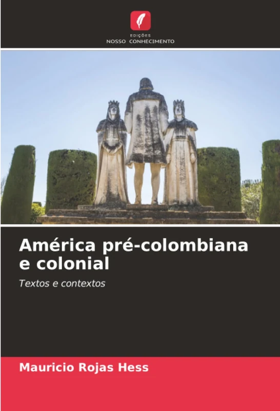 América pré-colombiana e colonial: Textos e contextos