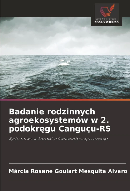 Badanie rodzinnych agroekosystemów w 2. podokręgu Canguçu-RS: Systemowe wskaźniki zrównoważonego rozwoju