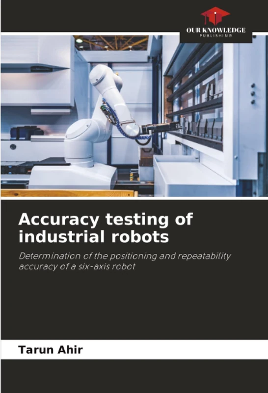 Accuracy testing of industrial robots: Determination of the positioning and repeatability accuracy of a six-axis robot - Image 1