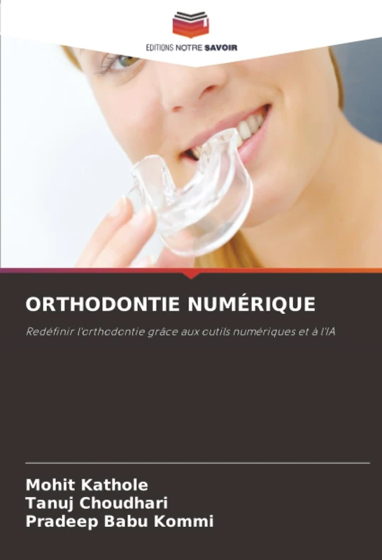 ORTHODONTIE NUMÉRIQUE: Redéfinir l'orthodontie grâce aux outils numériques et à l'IA