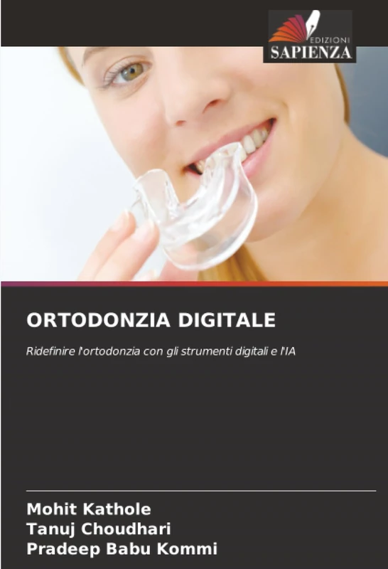 ORTODONZIA DIGITALE: Ridefinire l'ortodonzia con gli strumenti digitali e l'IA