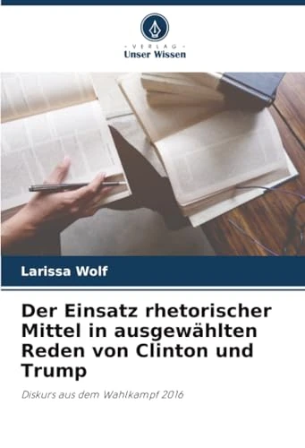 Der Einsatz rhetorischer Mittel in ausgewählten Reden von Clinton und Trump: Diskurs aus dem Wahlkampf 2016 - Image 1
