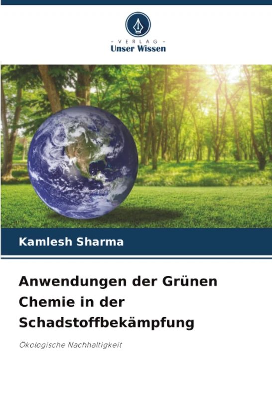 Anwendungen der Grünen Chemie in der Schadstoffbekämpfung: Ökologische Nachhaltigkeit