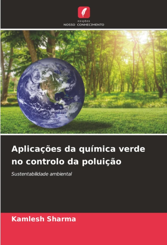 Aplicações da química verde no controlo da poluição: Sustentabilidade ambiental