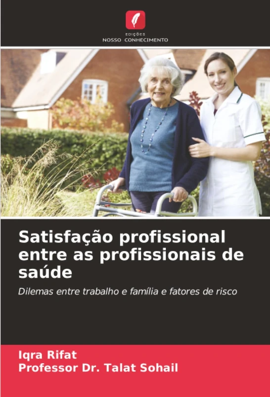 Satisfação profissional entre as profissionais de saúde: Dilemas entre trabalho e família e fatores de risco