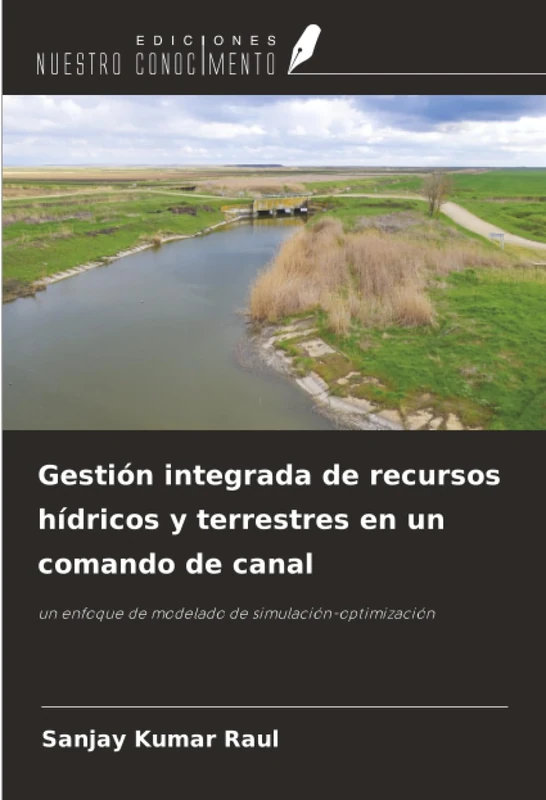 Gestión integrada de recursos hídricos y terrestres en un comando de canal: un enfoque de modelado de simulación-optimización