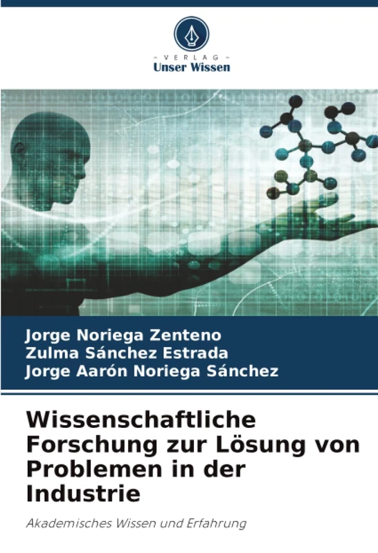 Wissenschaftliche Forschung zur Lösung von Problemen in der Industrie: Akademisches Wissen und Erfahrung