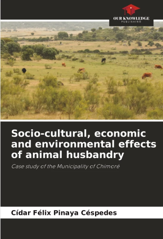 Socio-cultural, economic and environmental effects of animal husbandry: Case study of the Municipality of Chimoré
