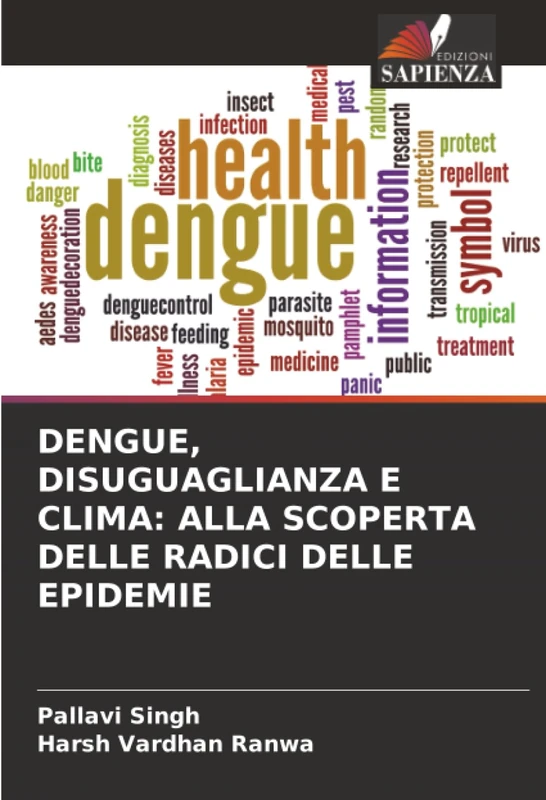 DENGUE, DISUGUAGLIANZA E CLIMA: ALLA SCOPERTA DELLE RADICI DELLE EPIDEMIE