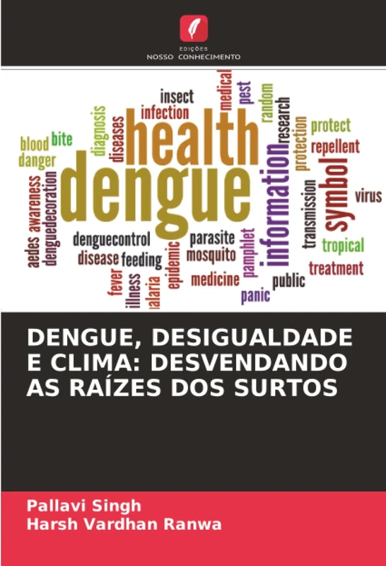 DENGUE, DESIGUALDADE E CLIMA: DESVENDANDO AS RAÍZES DOS SURTOS
