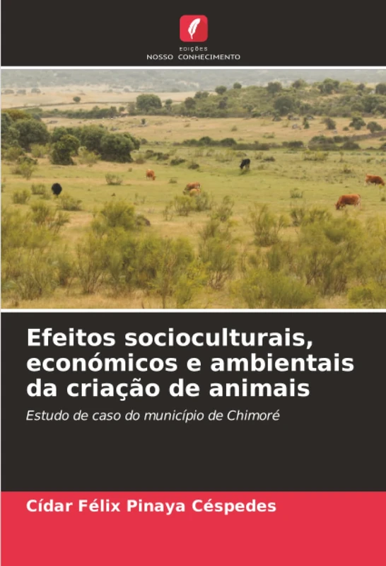 Efeitos socioculturais, económicos e ambientais da criação de animais: Estudo de caso do município de Chimoré