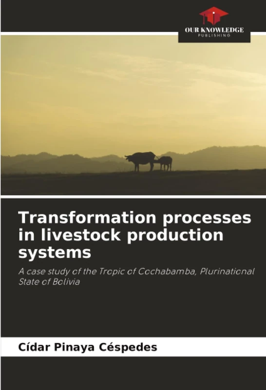 Transformation processes in livestock production systems: A case study of the Tropic of Cochabamba, Plurinational State of Bolivia