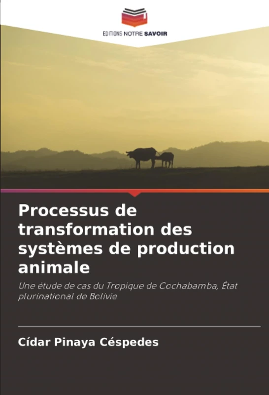 Processus de transformation des systèmes de production animale: Une étude de cas du Tropique de Cochabamba, État plurinational de Bolivie