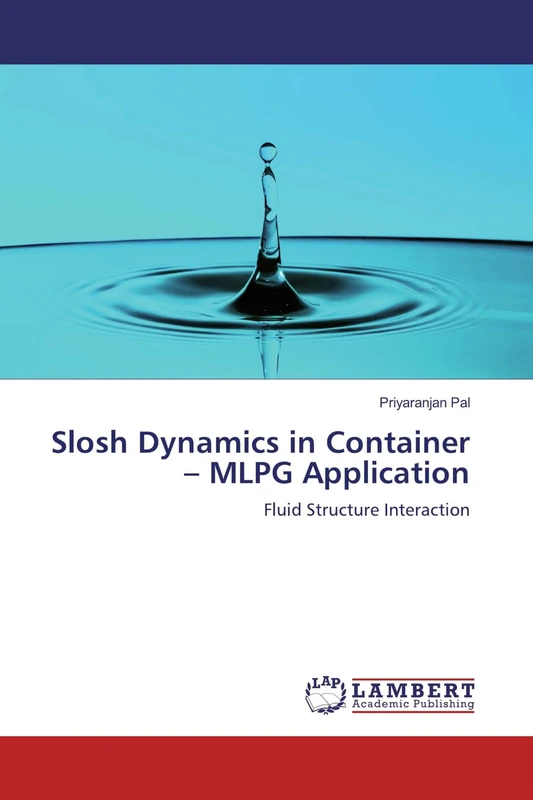 Slosh Dynamics in Container – MLPG Application: Fluid Structure Interaction