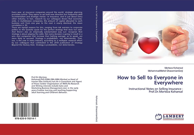 How to Sell to Everyone in Everywhere: Instructional Notes on Selling Insurance :Prof.Dr.Morteza Kohansal - Image 1