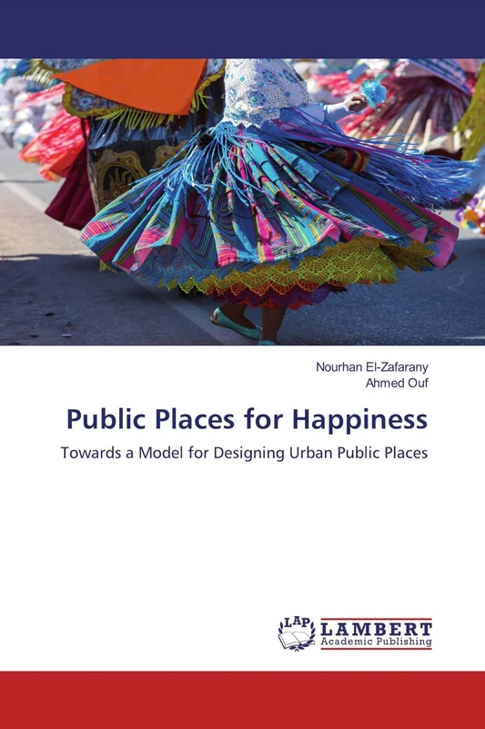 Public Places for Happiness: Towards a Model for Designing Urban Public Places
