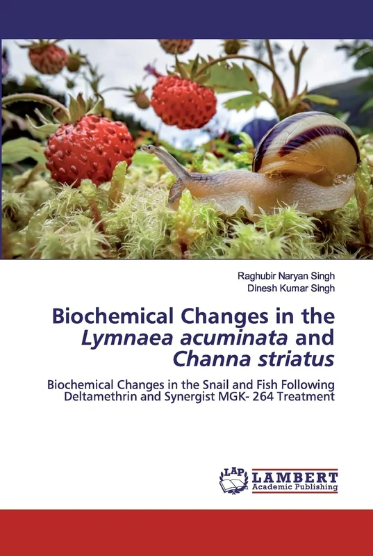 Biochemical Changes in the Lymnaea acuminata and Channa striatus: Biochemical Changes in the Snail and Fish Following Deltamethrin and Synergist MGK- 264 Treatment