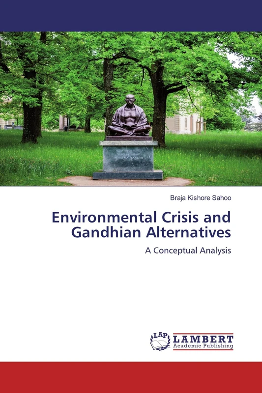 Environmental Crisis and Gandhian Alternatives: A Conceptual Analysis