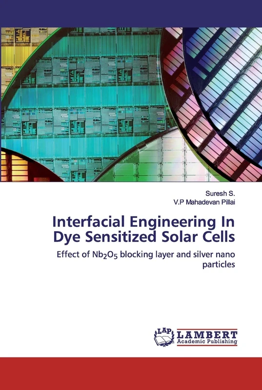 Interfacial Engineering In Dye Sensitized Solar Cells: Effect of Nb2O5 blocking layer and silver nano particles