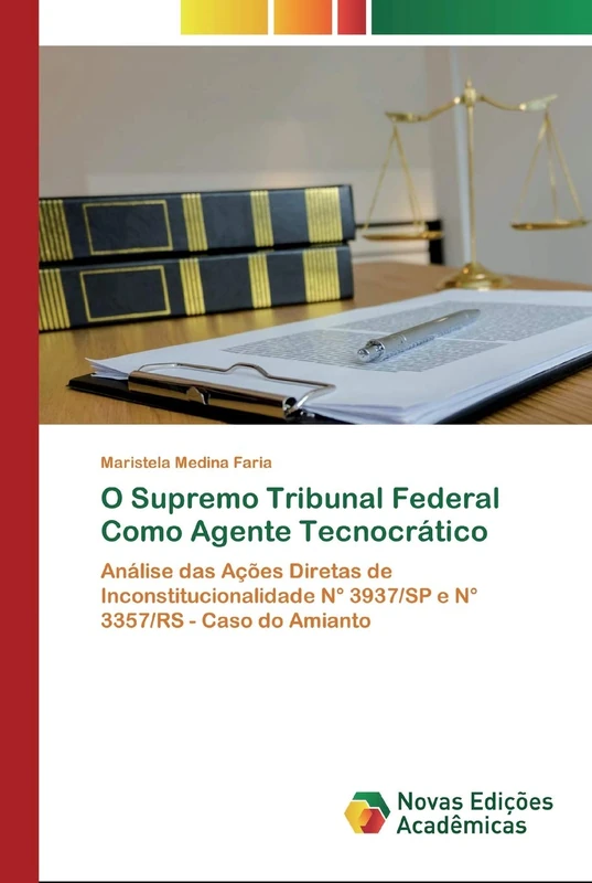 O Supremo Tribunal Federal Como Agente Tecnocrático: Análise das Ações Diretas de Inconstitucionalidade N° 3937/SP e N° 3357/RS - Caso do Amianto