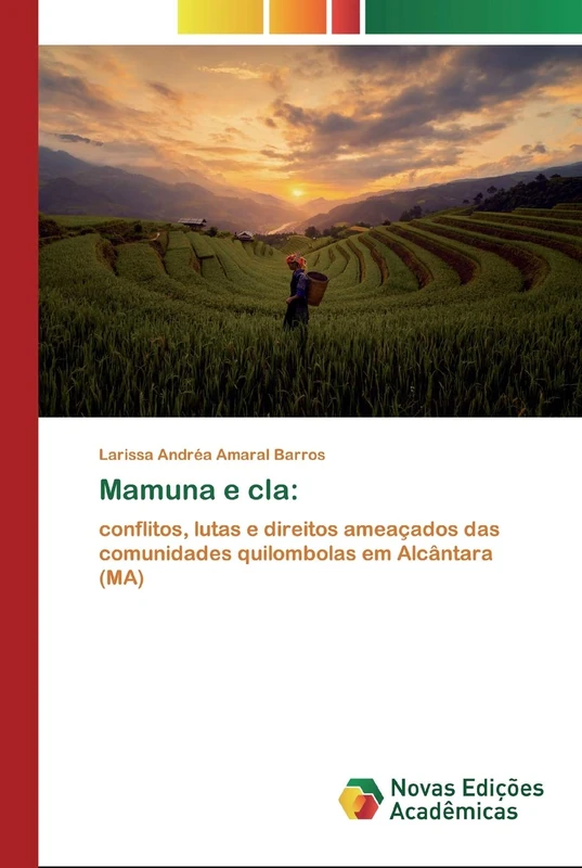 Mamuna e cla:: conflitos, lutas e direitos ameaçados das comunidades quilombolas em Alcântara (MA)