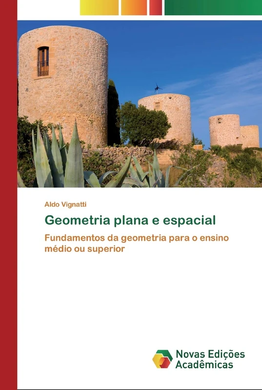 Geometria plana e espacial: Fundamentos da geometria para o ensino médio ou superior