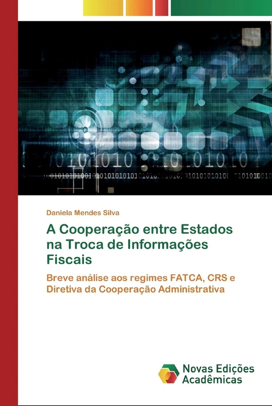 A Cooperação entre Estados na Troca de Informações Fiscais: Breve análise aos regimes FATCA, CRS e Diretiva da Cooperação Administrativa - Image 1