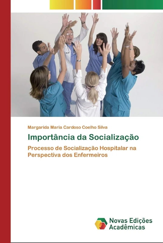 Importância da Socialização: Processo de Socialização Hospitalar na Perspectiva dos Enfermeiros