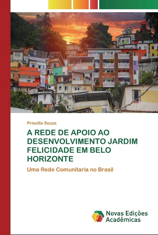 A REDE DE APOIO AO DESENVOLVIMENTO JARDIM FELICIDADE EM BELO HORIZONTE: Uma Rede Comunitaria no Brasil