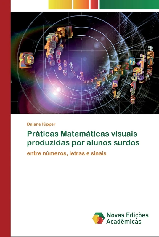 Práticas Matemáticas visuais produzidas por alunos surdos: entre números, letras e sinais