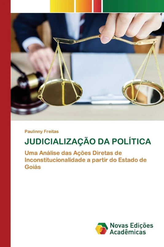 JUDICIALIZAÇÃO DA POLÍTICA: Uma Análise das Ações Diretas de Inconstitucionalidade a partir do Estado de Goiás
