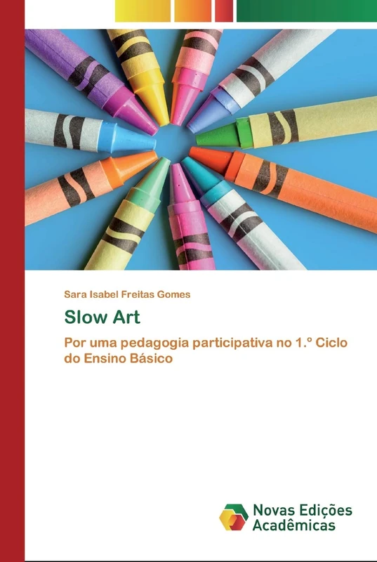 Slow Art: Por uma pedagogia participativa no 1.º Ciclo do Ensino Básico