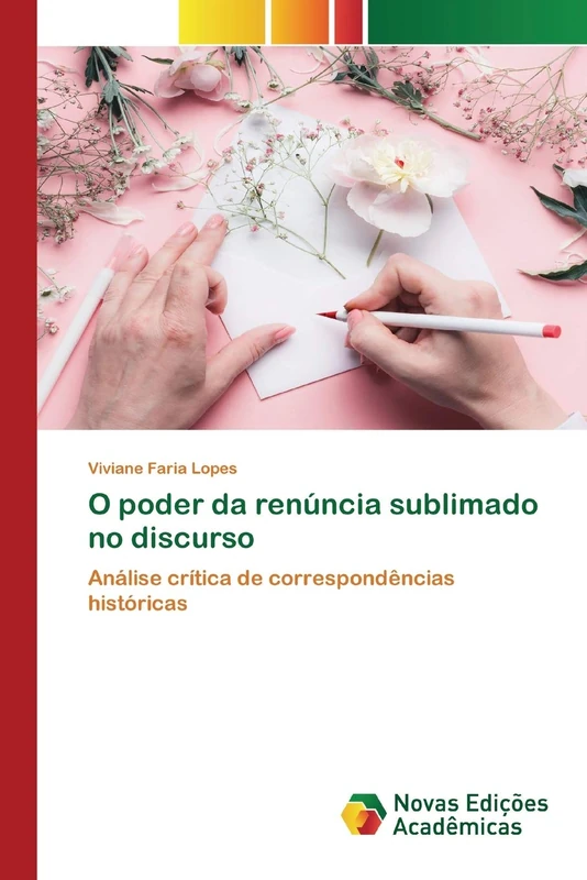 O poder da renúncia sublimado no discurso: Análise crítica de correspondências históricas
