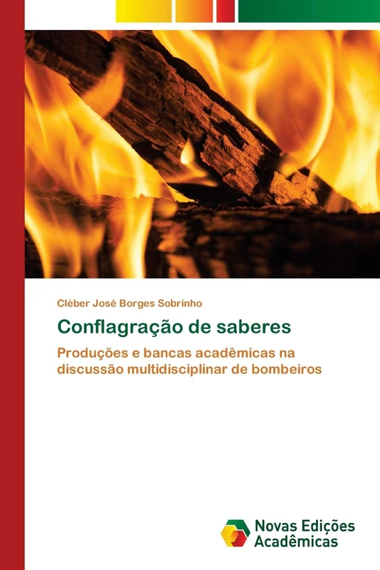 Conflagração de saberes: Produções e bancas acadêmicas na discussão multidisciplinar de bombeiros