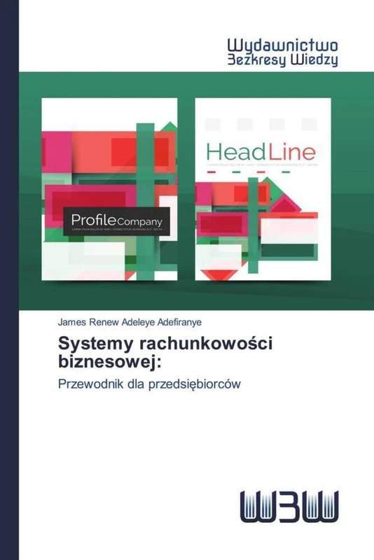 Systemy rachunkowości biznesowej:: Przewodnik dla przedsiębiorców