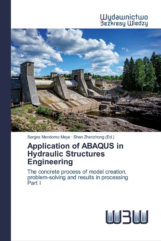 Application of ABAQUS in Hydraulic Structures Engineering: The concrete process of model creation, problem-solving and results in processingPart I - Image 1