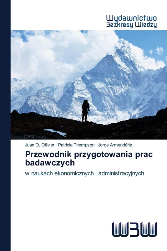 Przewodnik przygotowania prac badawczych: w naukach ekonomicznych i administracyjnych