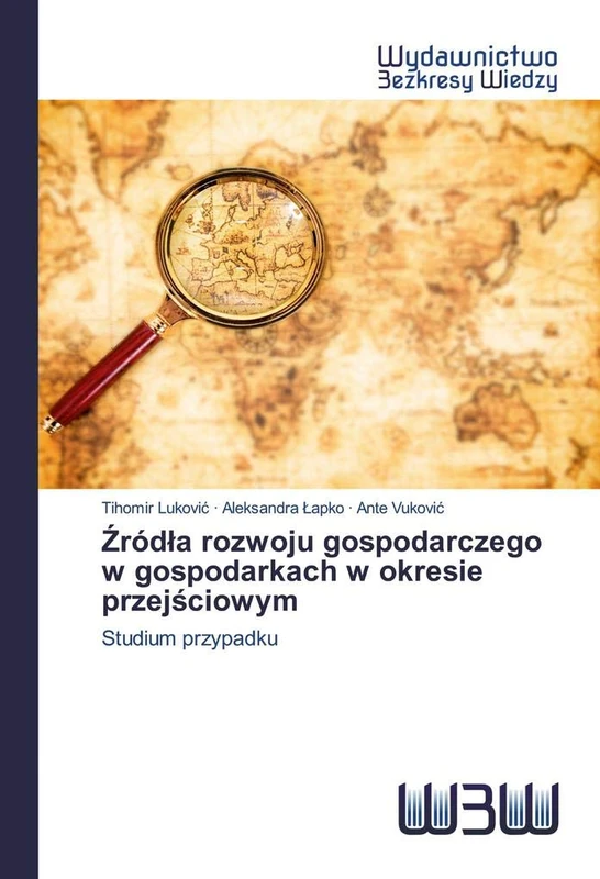 Źródła rozwoju gospodarczego w gospodarkach w okresie przejściowym: Studium przypadku