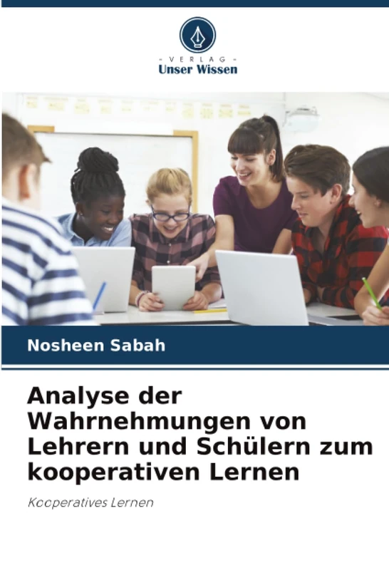 Analyse der Wahrnehmungen von Lehrern und Schülern zum kooperativen Lernen: Kooperatives Lernen
