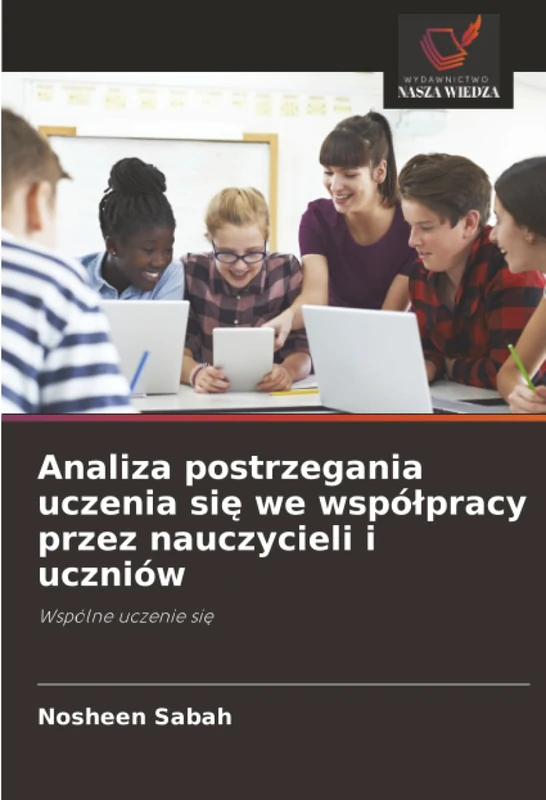 Analiza postrzegania uczenia się we współpracy przez nauczycieli i uczniów: Wspólne uczenie się
