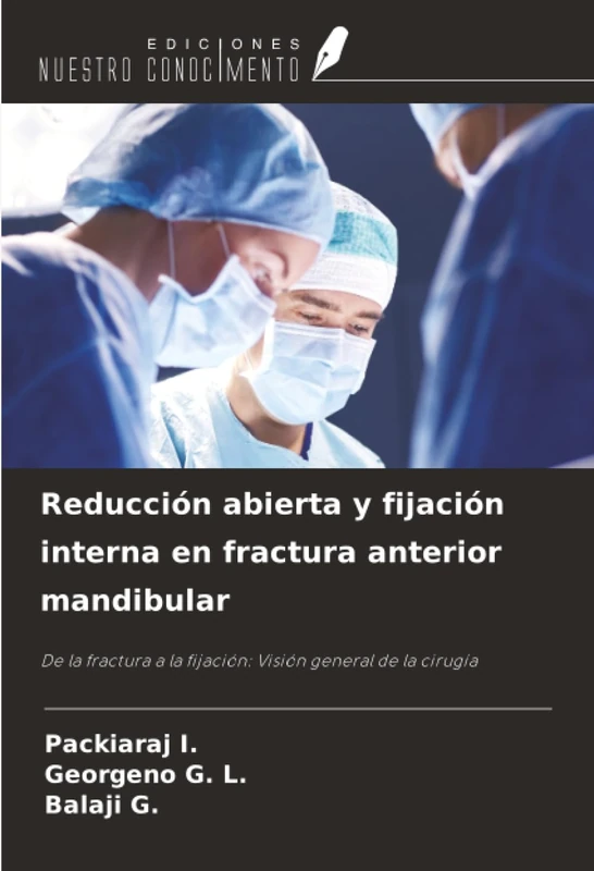 Reducción abierta y fijación interna en fractura anterior mandibular: De la fractura a la fijación: Visión general de la cirugía
