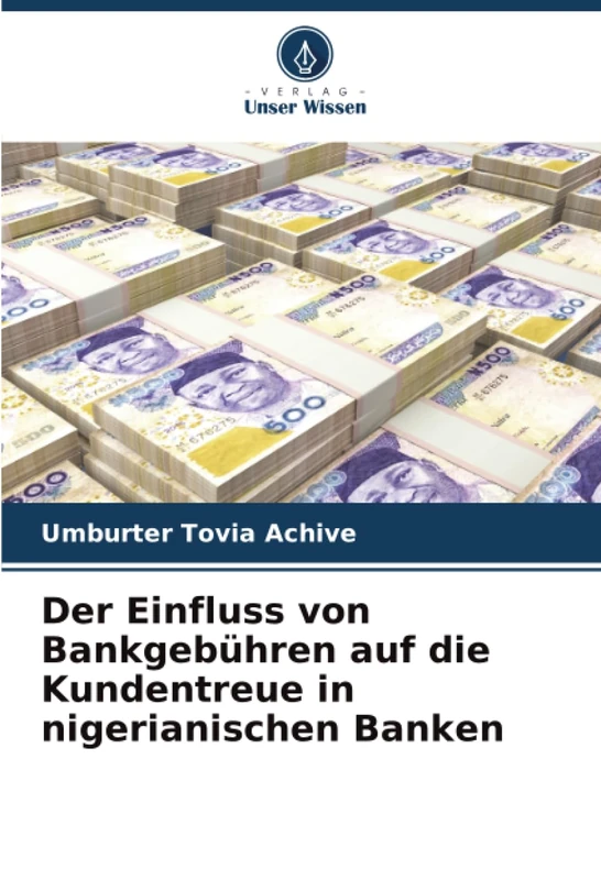 Der Einfluss von Bankgebühren auf die Kundentreue in nigerianischen Banken