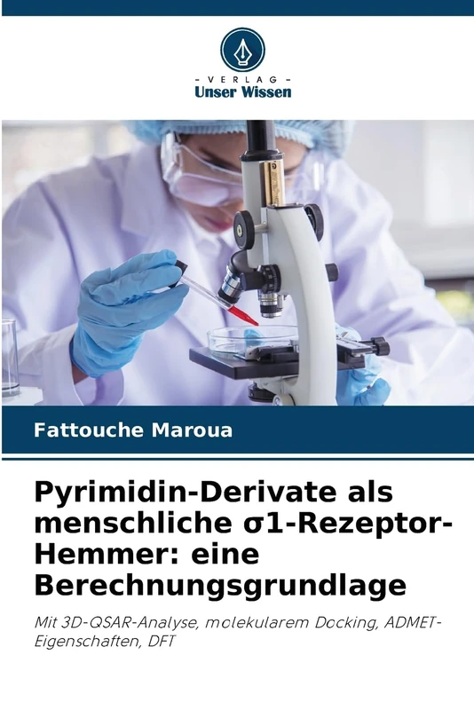Pyrimidin-Derivate als menschliche σ1-Rezeptor-Hemmer: eine Berechnungsgrundlage: Mit 3D-QSAR-Analyse, molekularem Docking, ADMET-Eigenschaften, DFT - Image 1